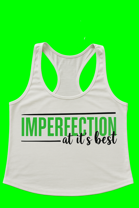 Imperfection At Its Best Tank Top